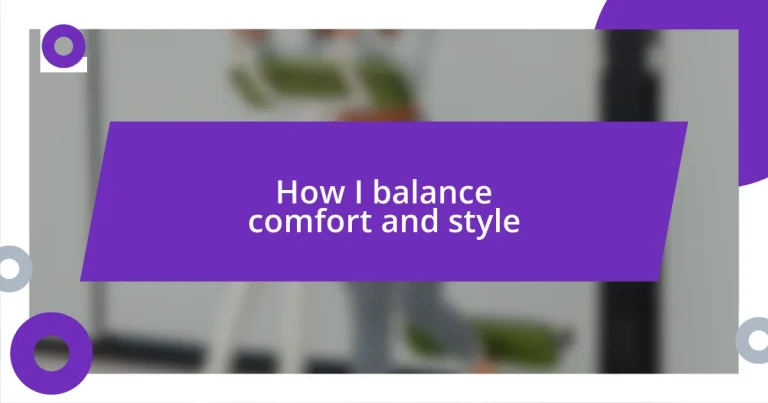 How I balance comfort and style