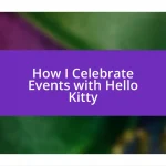 How I Celebrate Events with Hello Kitty