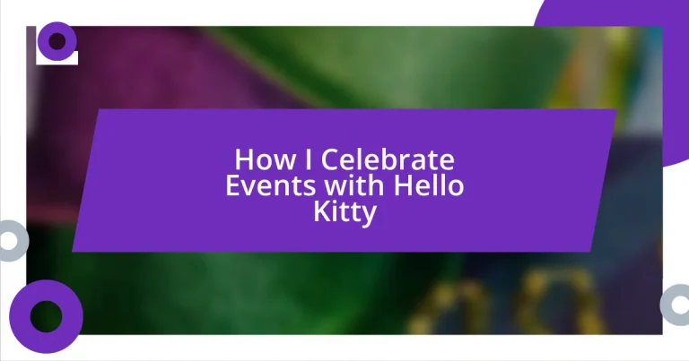 How I Celebrate Events with Hello Kitty