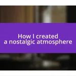 How I created a nostalgic atmosphere