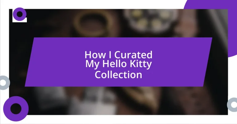 How I Curated My Hello Kitty Collection