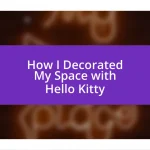 How I Decorated My Space with Hello Kitty