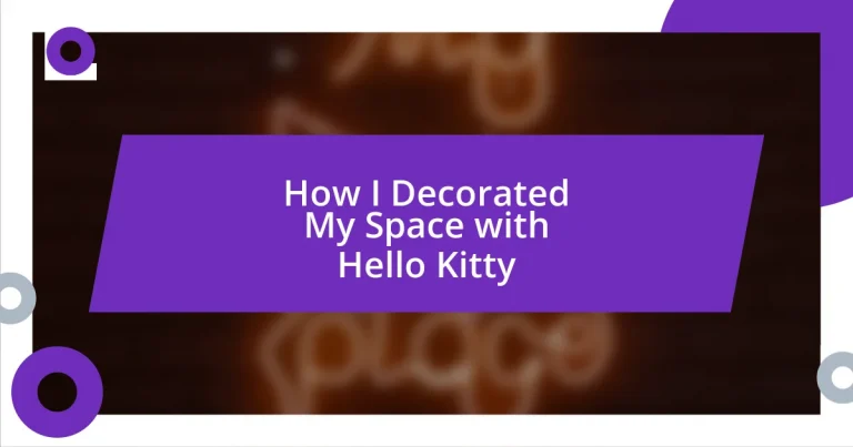 How I Decorated My Space with Hello Kitty