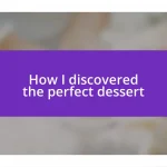 How I discovered the perfect dessert