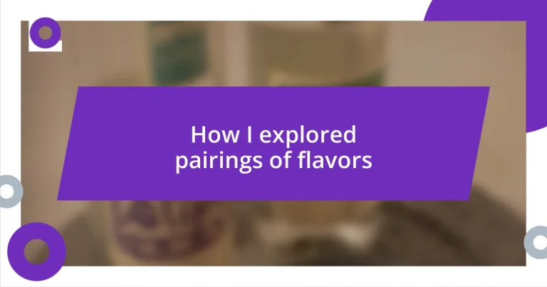 How I explored pairings of flavors