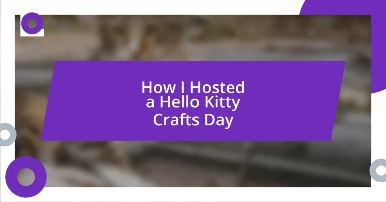 How I Hosted a Hello Kitty Crafts Day