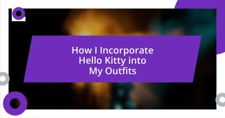 How I Incorporate Hello Kitty into My Outfits