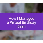 How I Managed a Virtual Birthday Bash