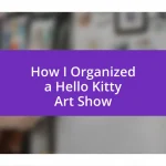 How I Organized a Hello Kitty Art Show