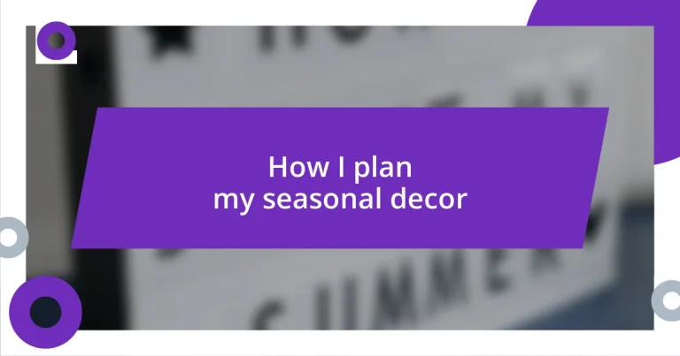 How I plan my seasonal decor