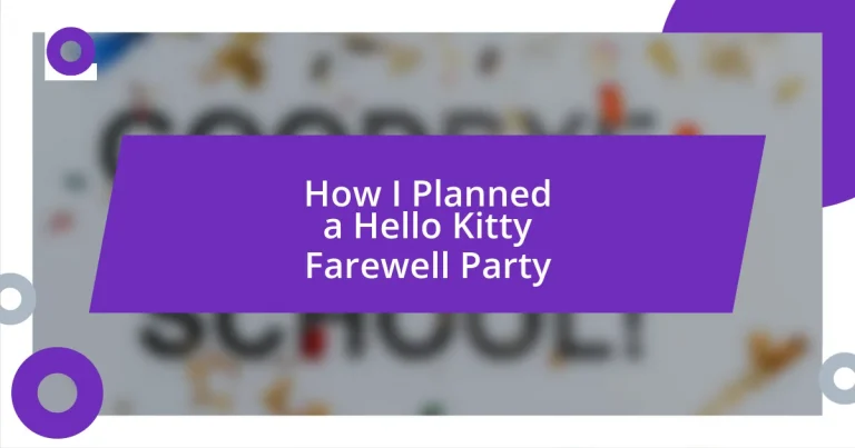 How I Planned a Hello Kitty Farewell Party