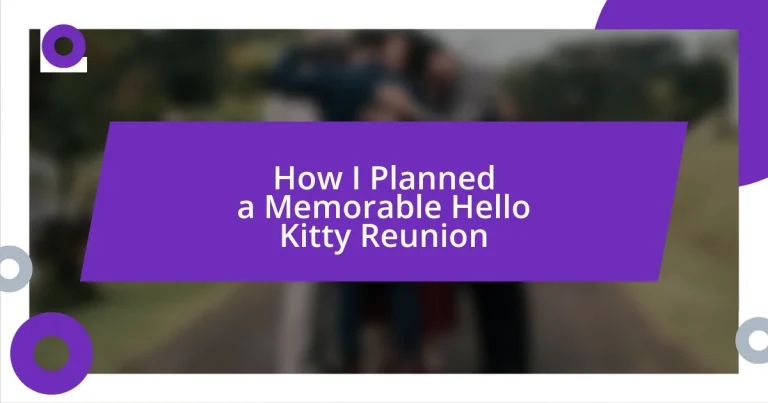 How I Planned a Memorable Hello Kitty Reunion