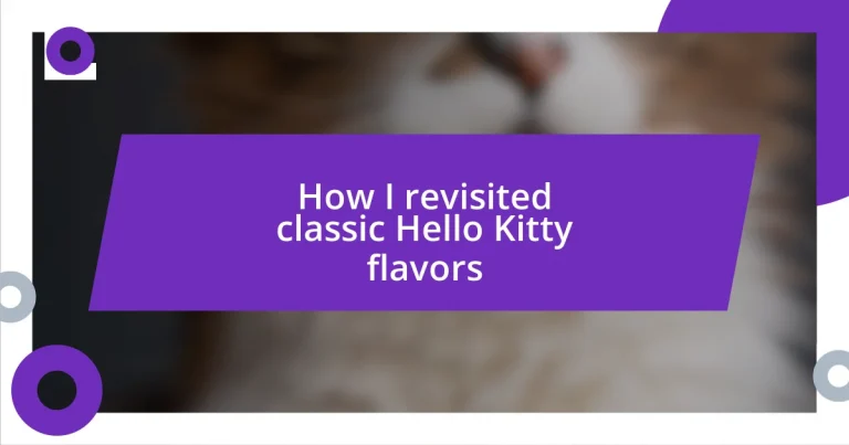 How I revisited classic Hello Kitty flavors