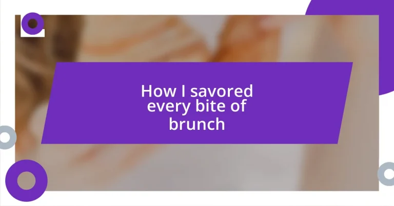 How I savored every bite of brunch