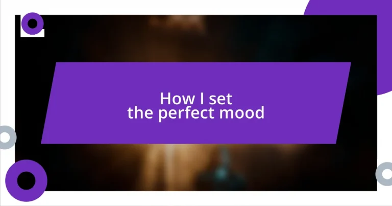 How I set the perfect mood