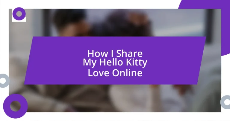 How I Share My Hello Kitty Love Online