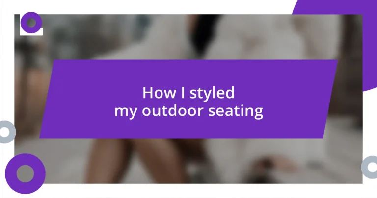 How I styled my outdoor seating