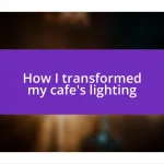 How I transformed my cafe’s lighting