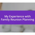 My Experience with Family Reunion Planning