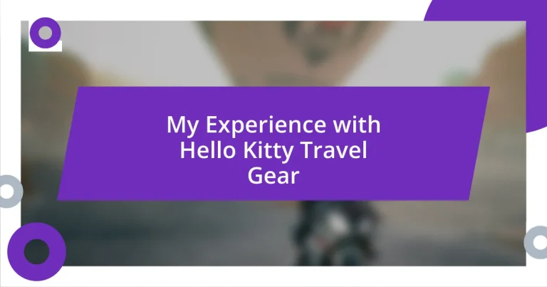 My Experience with Hello Kitty Travel Gear