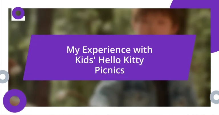 My Experience with Kids’ Hello Kitty Picnics