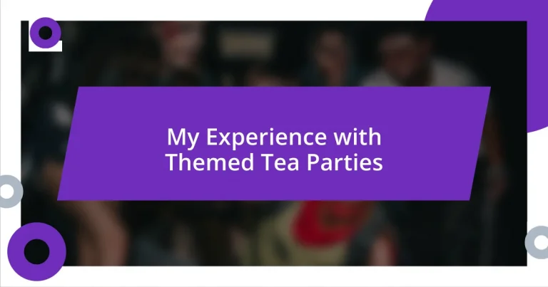 My Experience with Themed Tea Parties