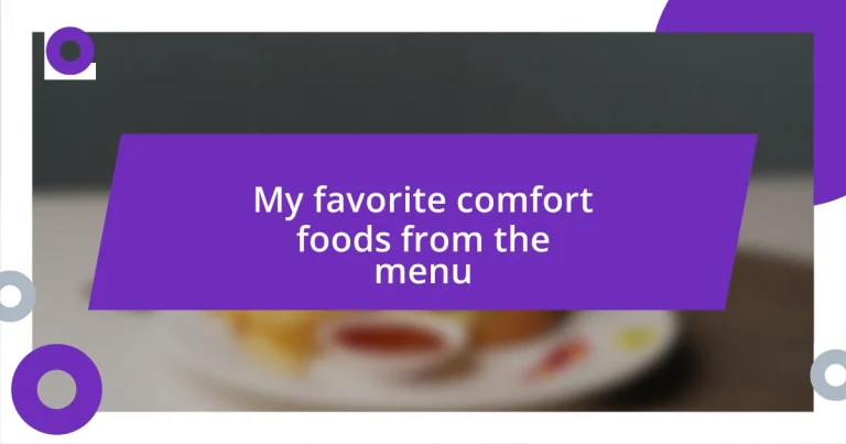 My favorite comfort foods from the menu