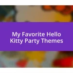 My Favorite Hello Kitty Party Themes