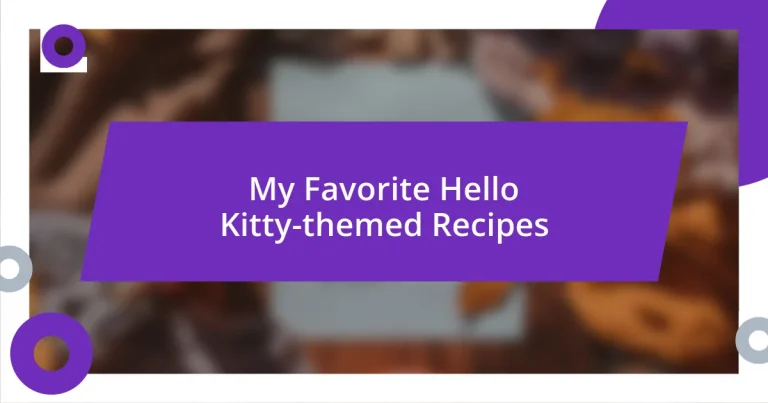 My Favorite Hello Kitty-themed Recipes