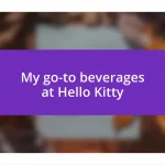 My go-to beverages at Hello Kitty