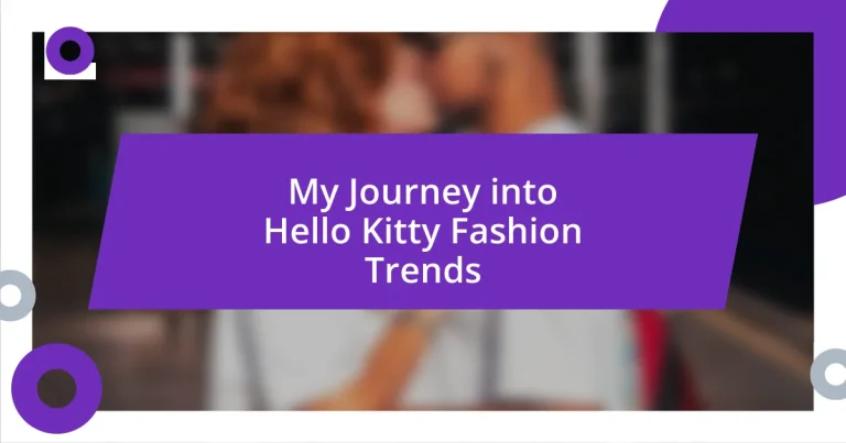 My Journey into Hello Kitty Fashion Trends