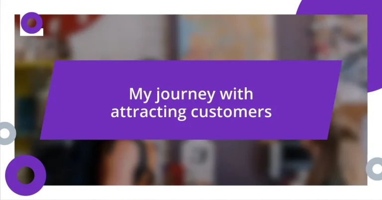 My journey with attracting customers