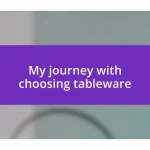 My journey with choosing tableware