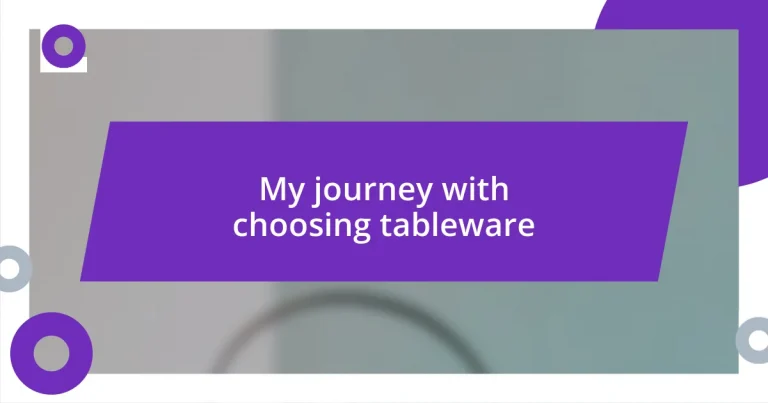 My journey with choosing tableware