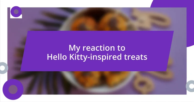 My reaction to Hello Kitty-inspired treats