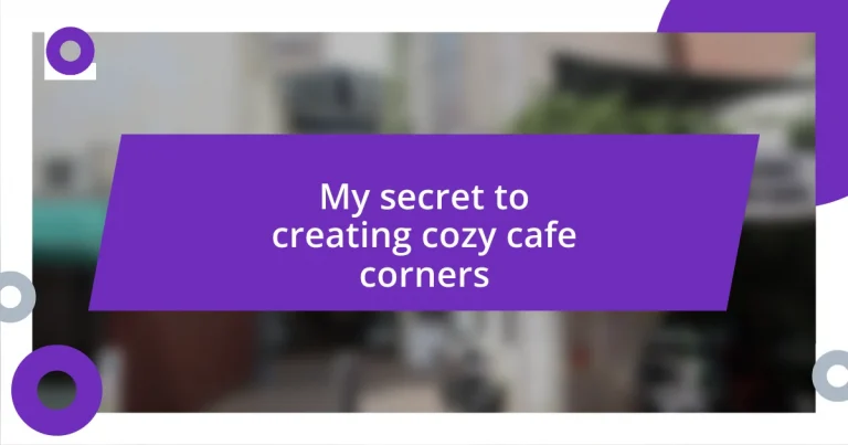 My secret to creating cozy cafe corners