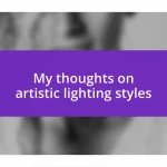 My thoughts on artistic lighting styles