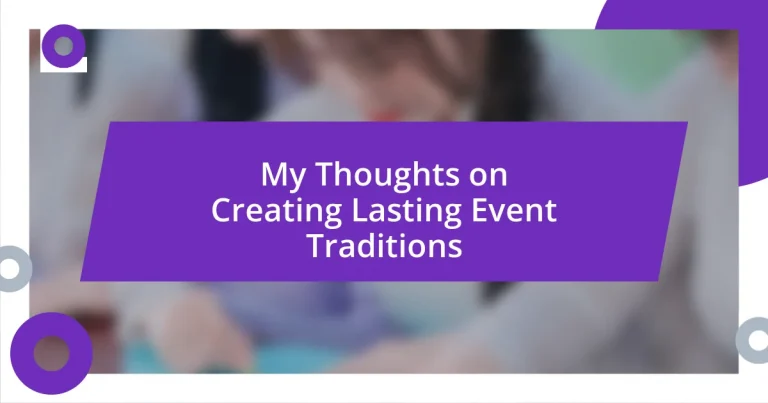 My Thoughts on Creating Lasting Event Traditions