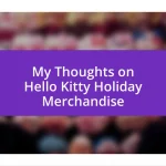 My Thoughts on Hello Kitty Holiday Merchandise