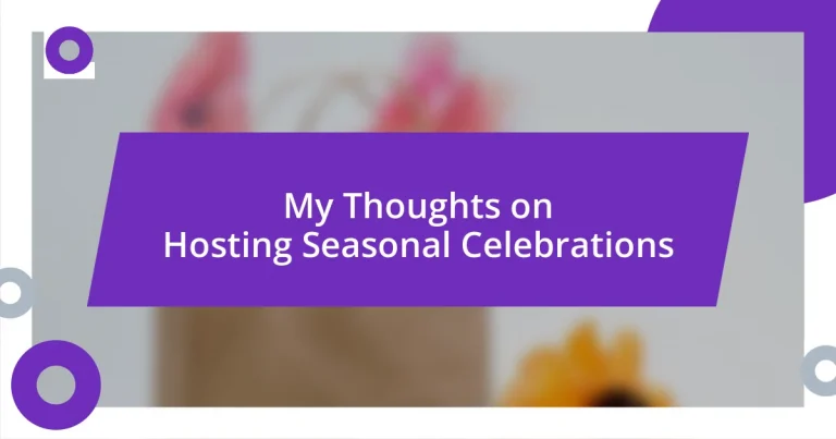 My Thoughts on Hosting Seasonal Celebrations