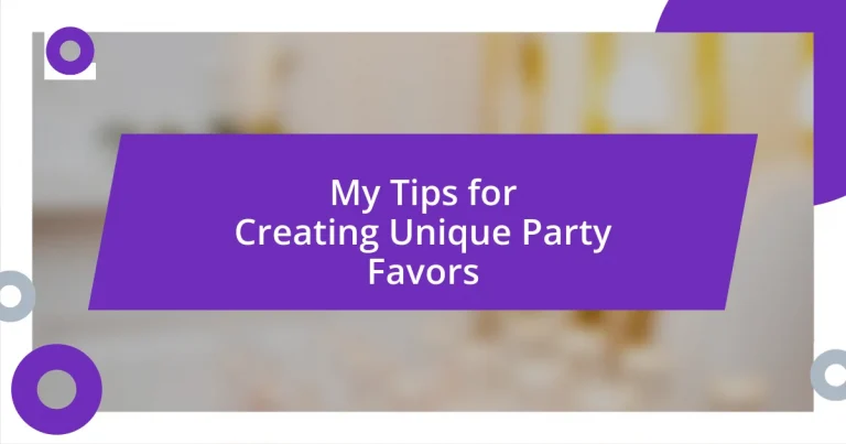 My Tips for Creating Unique Party Favors