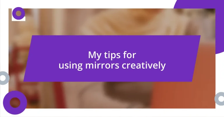 My tips for using mirrors creatively