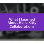 What I Learned About Hello Kitty Collaborations