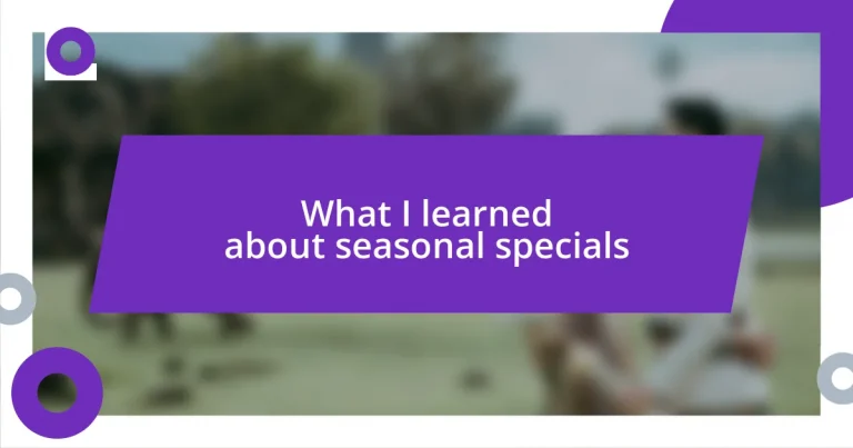 What I learned about seasonal specials