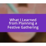 What I Learned from Planning a Festive Gathering