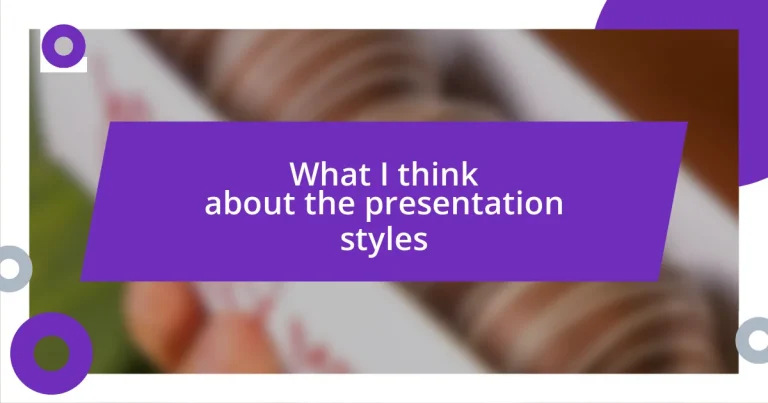 What I think about the presentation styles