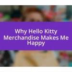 Why Hello Kitty Merchandise Makes Me Happy