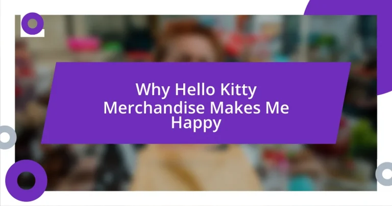 Why Hello Kitty Merchandise Makes Me Happy