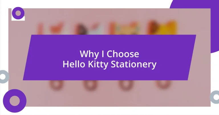 Why I Choose Hello Kitty Stationery