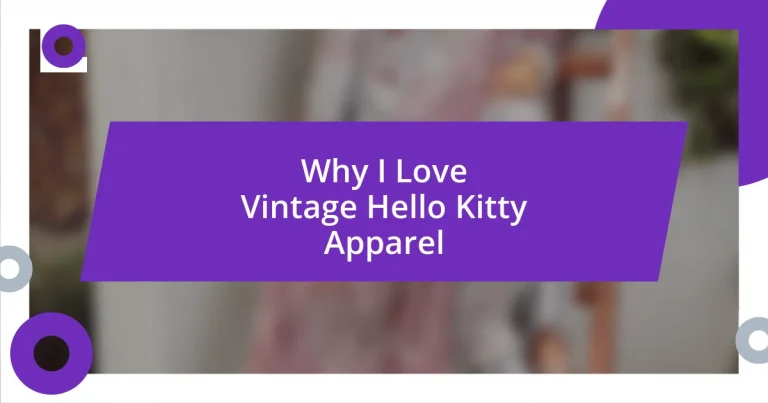 Why I Love Vintage Hello Kitty Apparel